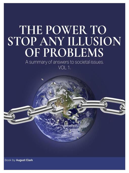 Title details for The Power to Stop Any Illusion of Problems by August Clark - Available
